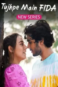 Tujhpe Main Fida S01 (2024) Hindi Completed Web Series BollyFlix Tujhpe Main Fida S01 (2024) Hindi Completed Web Series BollyFlix